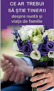 Ce ar trebui să știe tinerii despre nunță și viață de familie
