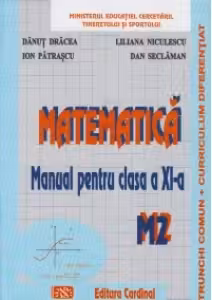Matematica M2. Manual pentru clasa a XI-a. Trunchi comun si curriculum diferentiat, 3 ore