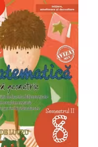 Matematica. Algebra, geometrie. Caiet de lucru. Clasa a VIII-a. Semestrul II. Initiere (anul scolar 2017-2018)