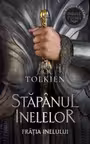 Fratia Inelului. Volumul 1 al trilogiei Stapanul Inelelor