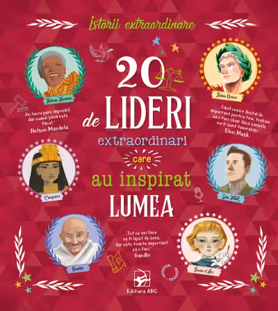 20 de lideri extraordinari care au inspirat lumea