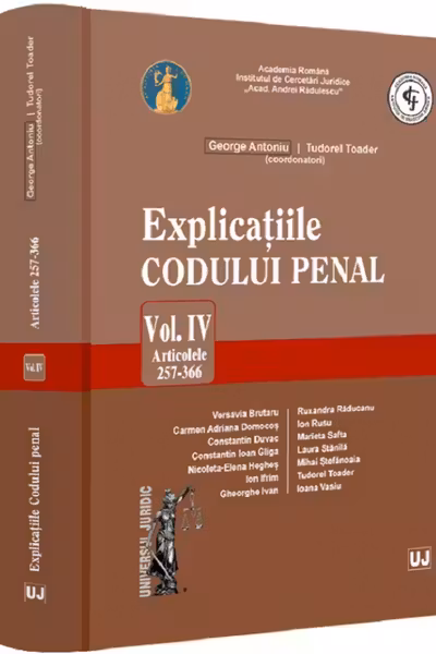 Explicatiile Codului penal. Articolele 257-366