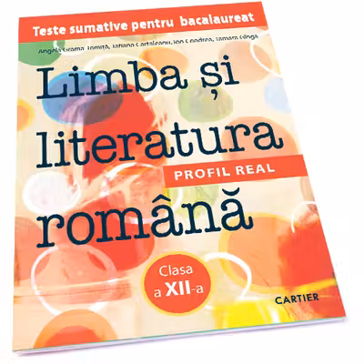 Limba si literatura romana cl.12. Teste sumative pentru BAC. Profil real