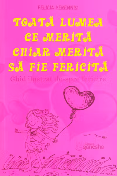 Toata lumea ce merita chiar merita sa fie fericita