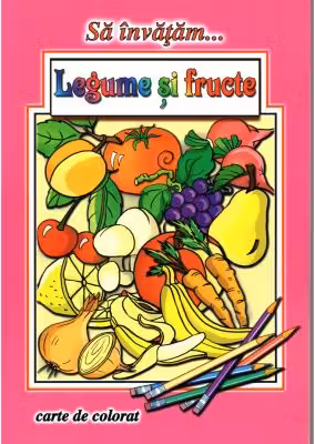 Să învățăm legume și fructe. Carte de colorat