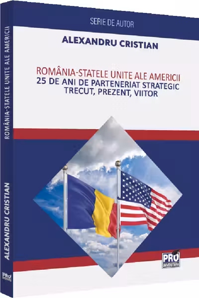 România - Statele Unite ale Americii. 25 de ani de Parteneriat Strategic