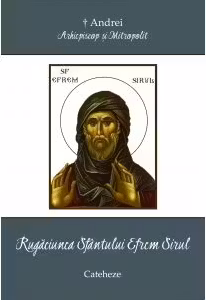 Rugaciunea SfantuluI Efrem Sirul