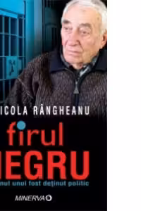 Firul negru - Romanul unui fost detinut politic