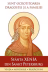 Sfânta Xenia din Sankt Petersburg – Sunt ocrotitoarea dragostei și a familiei