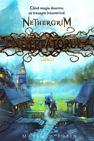 Neiertătorul. Seria Nethergrim. Vol.1