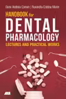 Handbook for Dental Pharmacology - Lectures and Practical Works - Oana Andreia Coman, Ruxandra-Cristina Marin