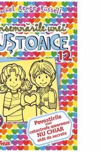 Insemnarile unei pustoaice. Vol.12. Povestirile unei catastrofe amoroase NU CHIAR atat de secrete