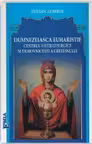 Dumnezeiasca Euharistie, centrul vietii liturgice si duhovnicesti a crestinului