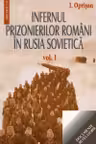 Infernul Prizonierilor Români În Rusia Sovietică Vol.1+2