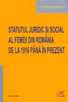 Statutul juridic si social al femeii din Romania de la 1916 pana in prezent. Editia 2024