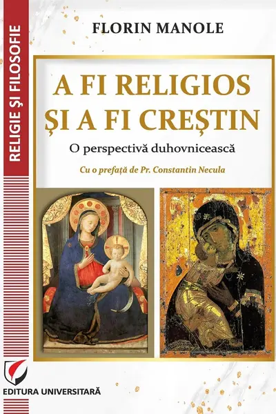 A fi religios și a fi creștin. O perspectivă duhovnicească