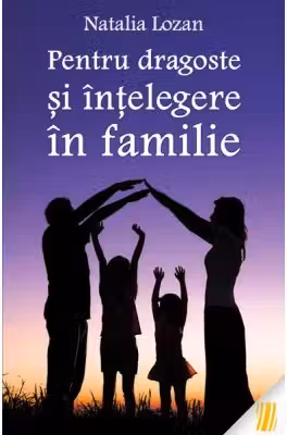 Pentru dragoste si intelegere in familie