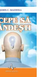 Incepe sa gandesti