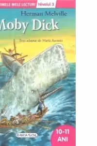 Moby Dick - Colectia Primele mele lecturi - 10-11 ani, nivelul 3 (Herman Melville)