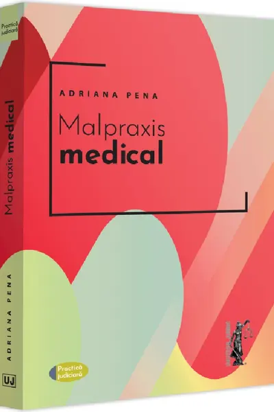 Malpraxis medical. Jurisprudenta nationala si europeana