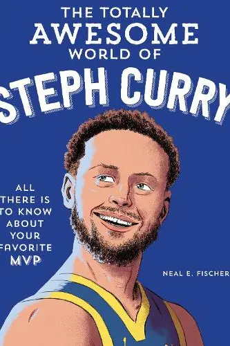 Totally Awesome World of Steph Curry