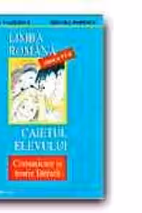 LIMBA ROMANA. CAIETUL ELEVULUI -CLASA a VI-a. COMUNICARE SI TEORIE LITERARA