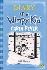 Diary of a Wimpy Kid: Cabin Fever (Book 6)