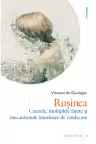 Rusinea. Cauzele multiplele fatete si mecanismele interioare de vindecare