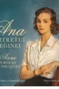 Ana. Portretul Reginei / Anne. Portrait of the Queen