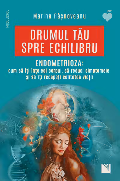 Drumul tău spre echilibru. Endometrioza