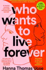 Who Wants to Live Forever