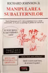 Manipularea subalternilor – Richard Johnson Jr.
