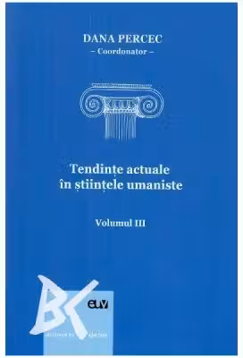 Tendinte actuale in stiintele umaniste volumul 3