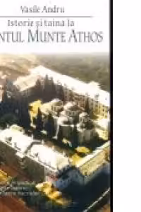 ISTORIE SI TAINA LA SFANTUL MUNTE ATHOS