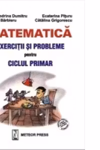 Matematica - Exercitii si probleme pentru ciclul primar