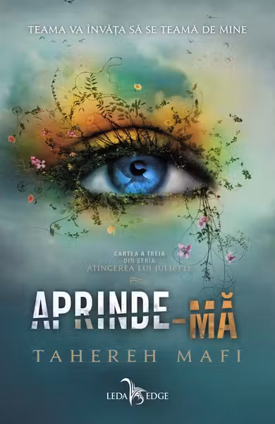 Aprinde-ma (Atingerea lui Juliette vol. 3)