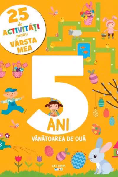 25 DE ACTIVITATI PENTRU VARSTA MEA. VANATOAREA DE OUA. 5 ANI