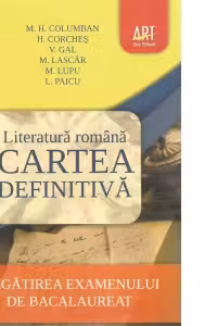 Literatura romana - Cartea definitiva. Pregatirea examenului de bacalaureat (2011)