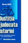 Justitia la judecata istoriei: o istorie a mentalitatilor romanilor prin procese judiciare, volumul I. Mentalitatile publice