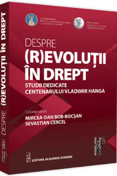 Despre (r)evoluții în drept. Studii dedicate centenarului Vladimir Hanga