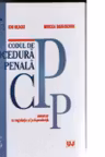 Codul de procedura penala - Adnotat cu legislatie si jurisprudenta - Editia a II-a revazuta si adaugita