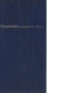 Vitaminele si aplicatia lor clinica - Scurt indreptar