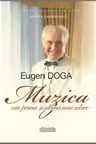 Eugen Doga, Muzica este prima si ultima mea iubire