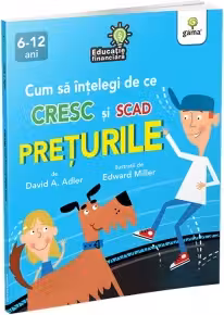 Cum sa intelegi de ce cresc si scad preturile