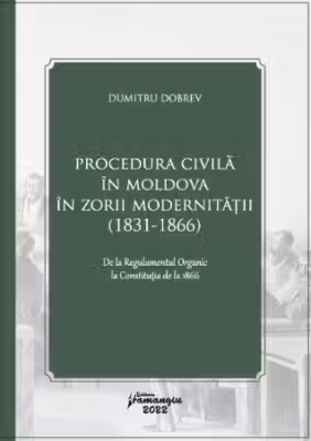 Procedura civila in Moldova in zorii modernitatii (1831-1866)