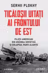 Ticalosii uitati ai Frontului de Est