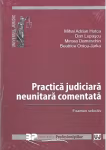 Practica judiciara neunitara. Examen selectiv