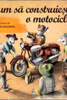 Cum să construiești o motocicletă