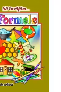 Sa invatam ... Formele - carte de colorat
