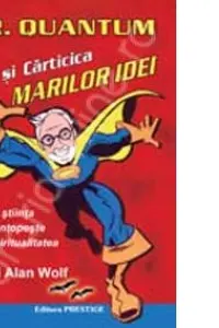 Dr. Quantum si carticica marilor idei